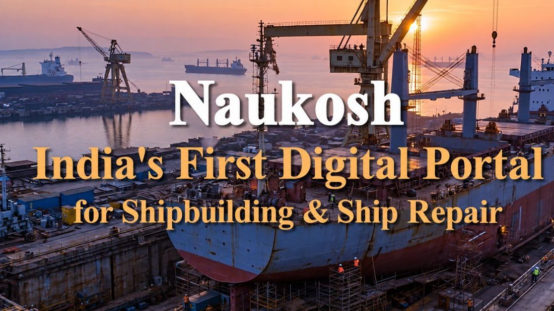 Naukosh Shipbuilding Portal Targets End-2026 Launch to Connect India’s Maritime Industry