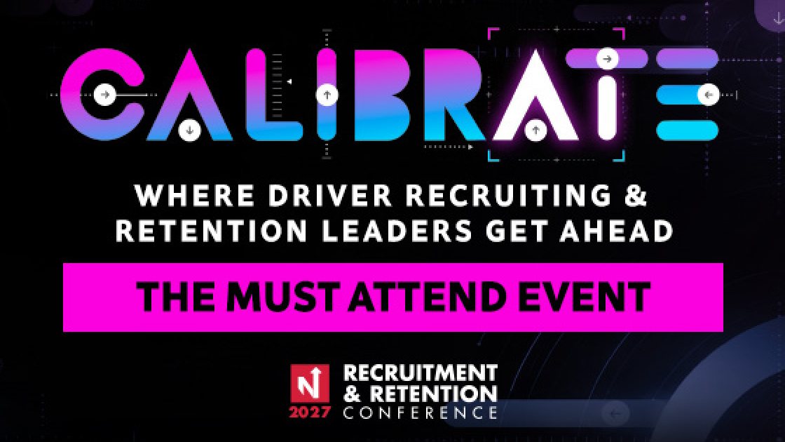 Calibrate Your Driver Recruitment Strategy at the 2027 Recruitment & Retention Conference!