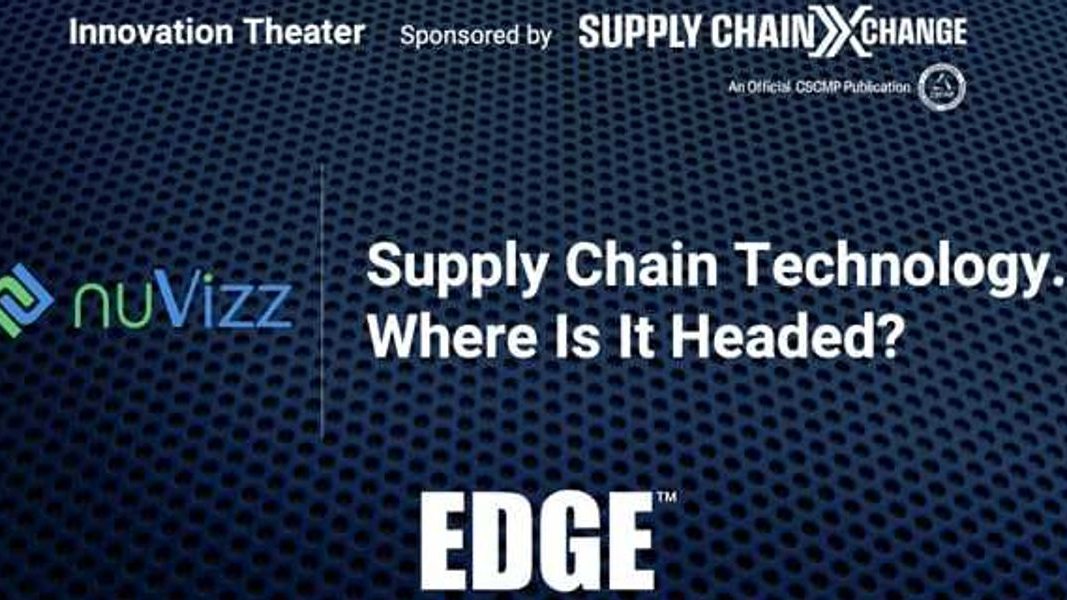 EDGE 2026: Innovation Theater: Supply Chain Technology…Where Is It Headed? Presented by nuVizz