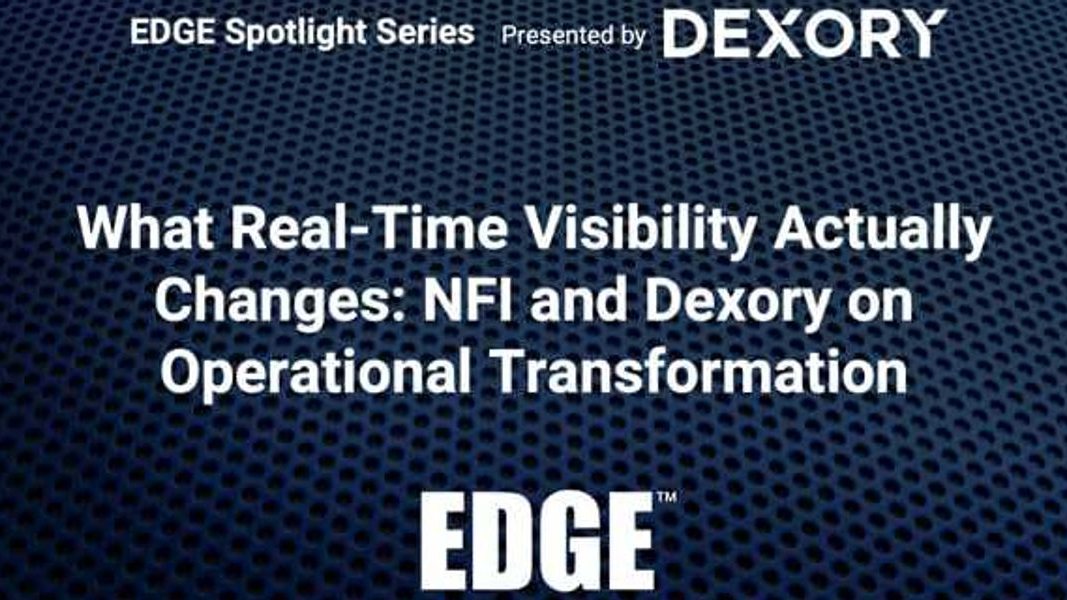 EDGE 2026: What Real-Time Visibility Actually Changes: NFI and Dexory on Operational Transformation Presented by Dexory