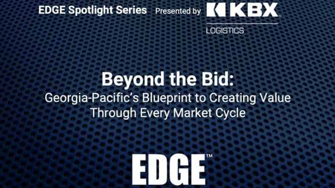 EDGE 2026: Beyond the Bid: Georgia-Pacific’s Blueprint to Creating Value Through Every Market Cycle Presented by KBX Logistics