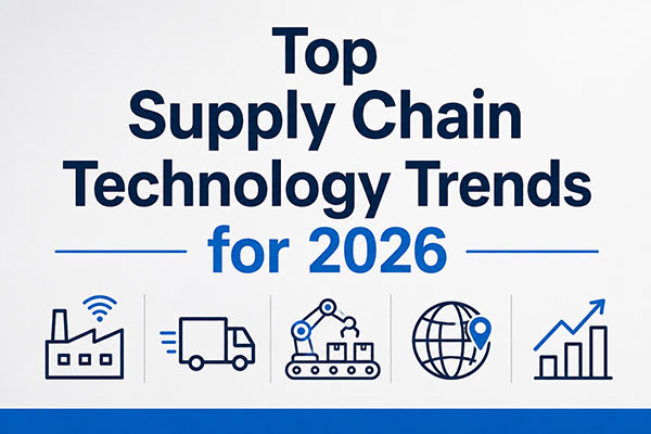 Top Supply Chain Technology Trends for 2026
